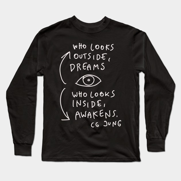 CG Jung Quote - Who Looks Outside Dreams Long Sleeve T-Shirt by isstgeschichte